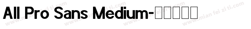 All Pro Sans Medium字体转换